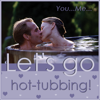 Hot-Tubbing!