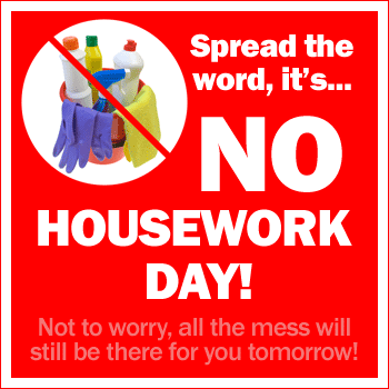 No Housework - Spread the Word!