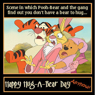 Happy Hug-A-Bear Day - Anyhow!