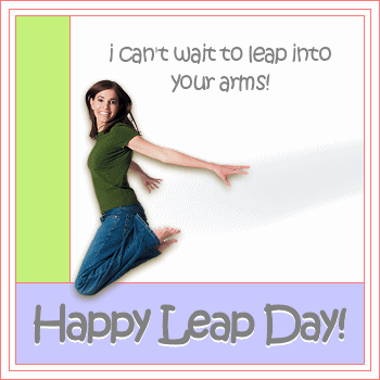 Leap Day - Into Your Arms!