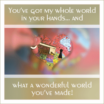 My World's In Your Hands...